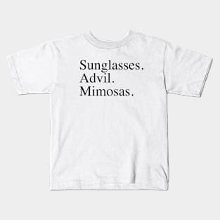 Sunglasses. Advil. Mimosas. Kids T-Shirt